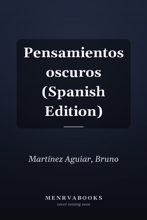 Pensamientos oscuros (Spanish Edition)