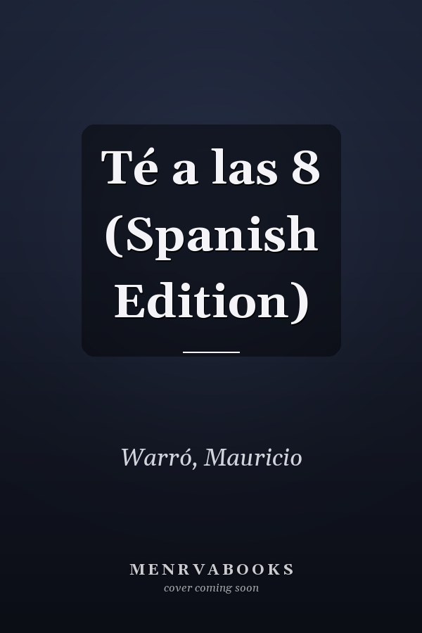 Té a las 8 (Spanish Edition)