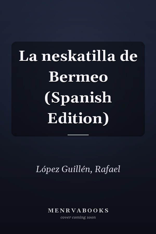 La neskatilla de Bermeo (Spanish Edition)