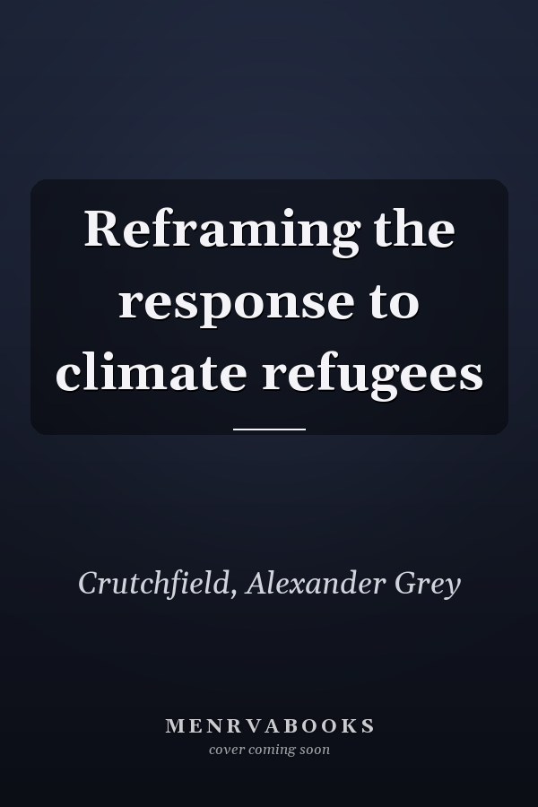 Reframing the response to climate refugees