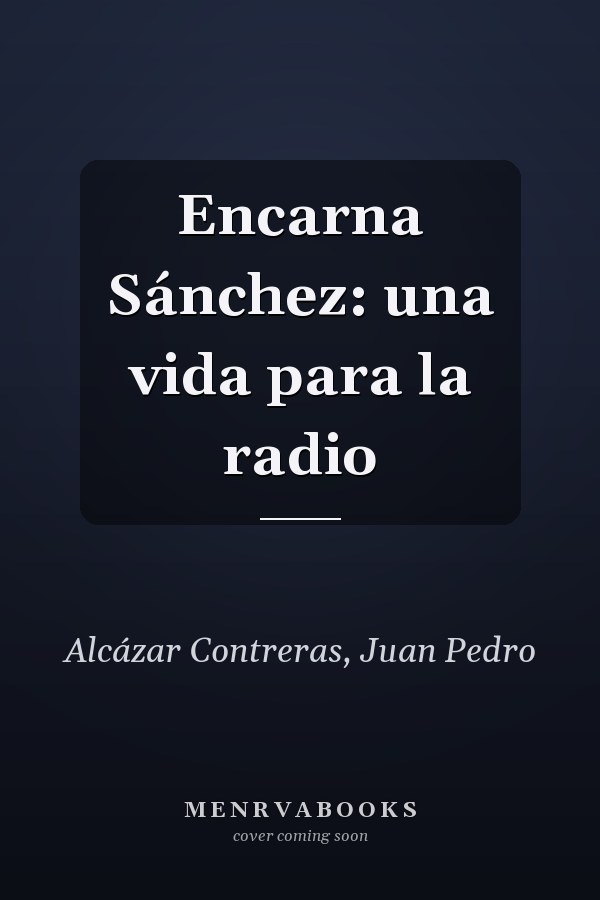 Encarna Sánchez: una vida para la radio