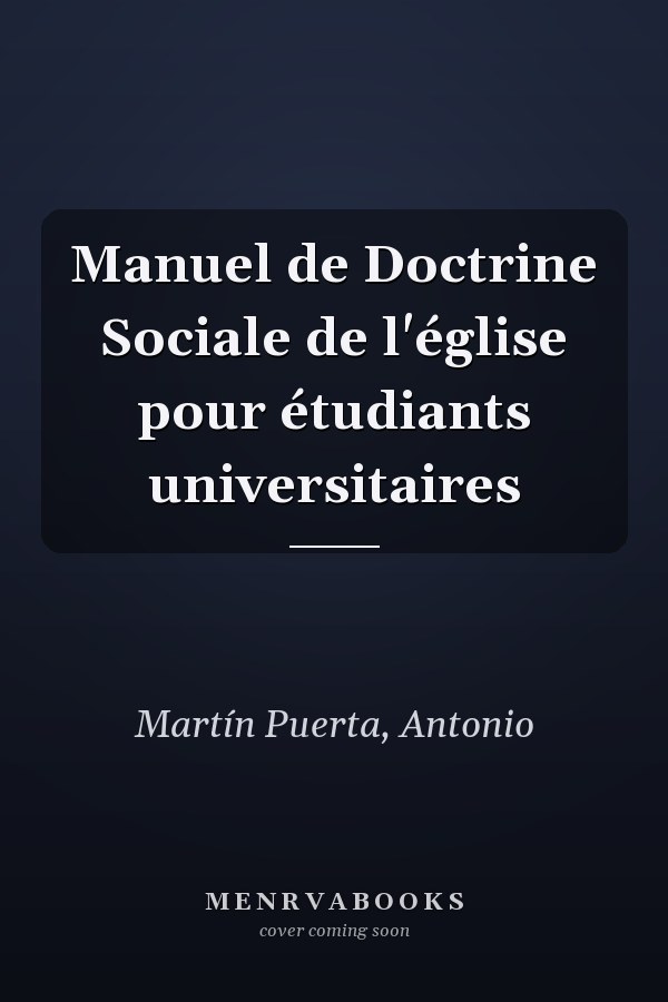 Manuel de Doctrine Sociale de l'église pour étudiants universitaires
