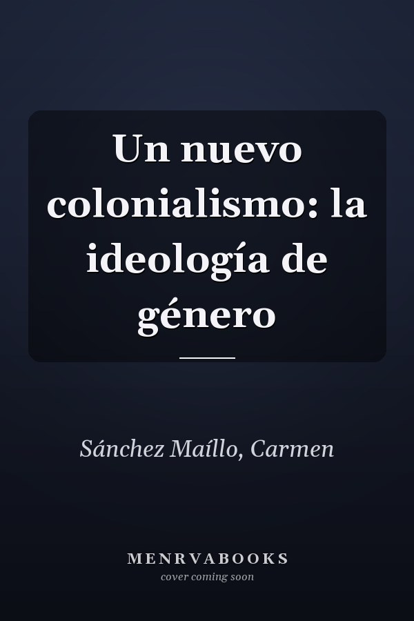 Un nuevo colonialismo: la ideología de género