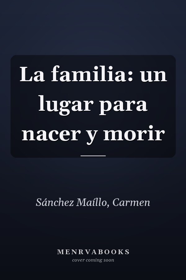 La familia: un lugar para nacer y morir