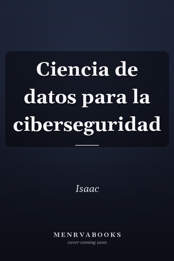 Ciencia de datos para la ciberseguridad