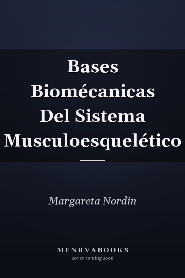 Bases Biomécanicas Del Sistema Musculoesquelético