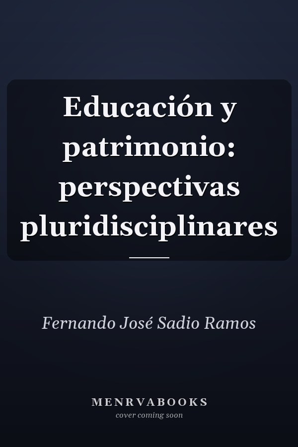Educación y patrimonio: perspectivas pluridisciplinares