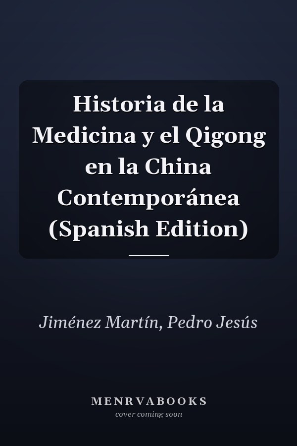 Historia de la Medicina y el Qigong en la China Contemporánea (Spanish Edition)