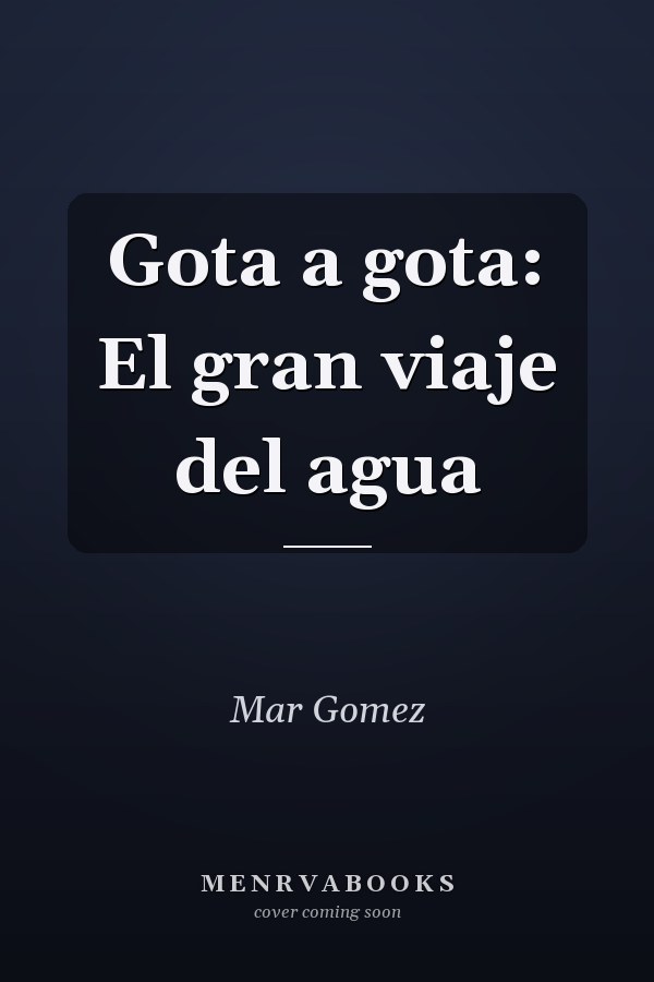 Gota a gota: El gran viaje del agua