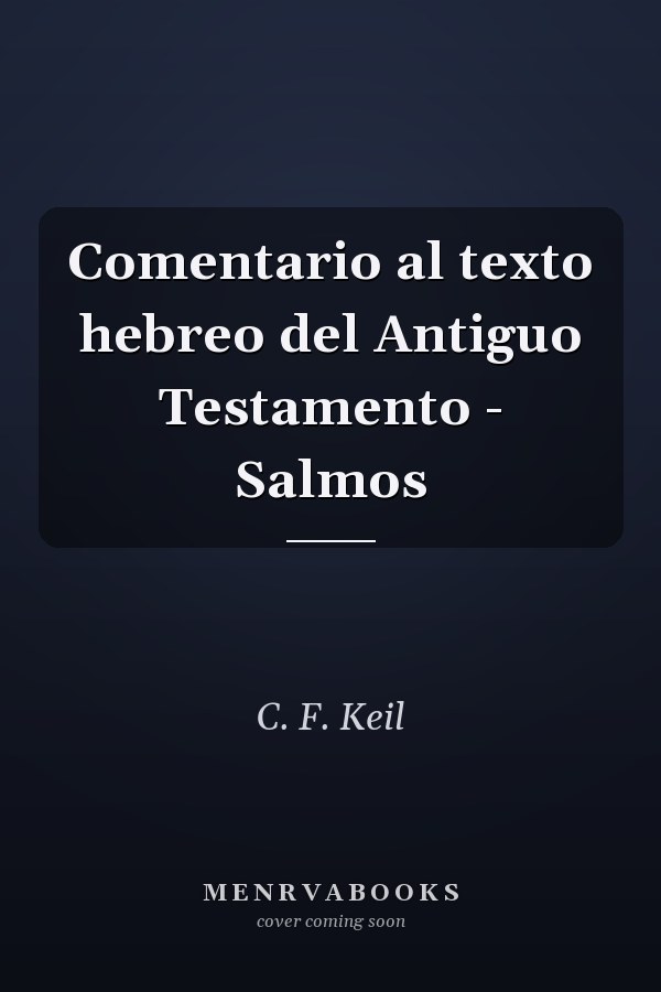 Comentario al texto hebreo del Antiguo Testamento - Salmos