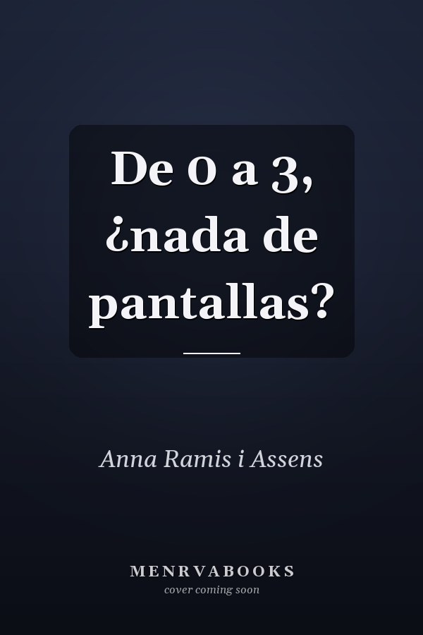 De 0 a 3, ¿nada de pantallas?