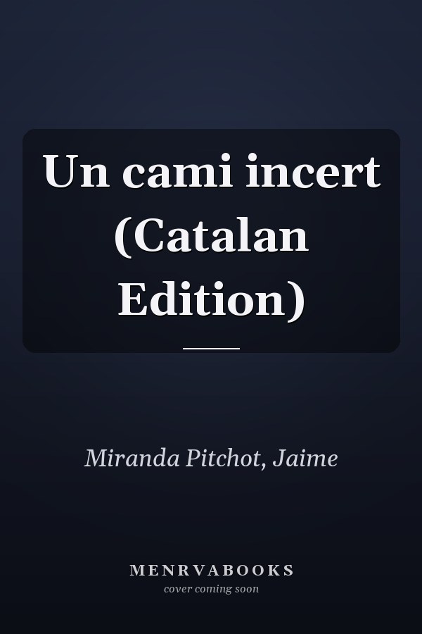 Un cami incert (Catalan Edition)