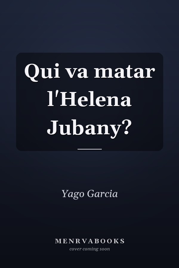 Qui va matar l'Helena Jubany?