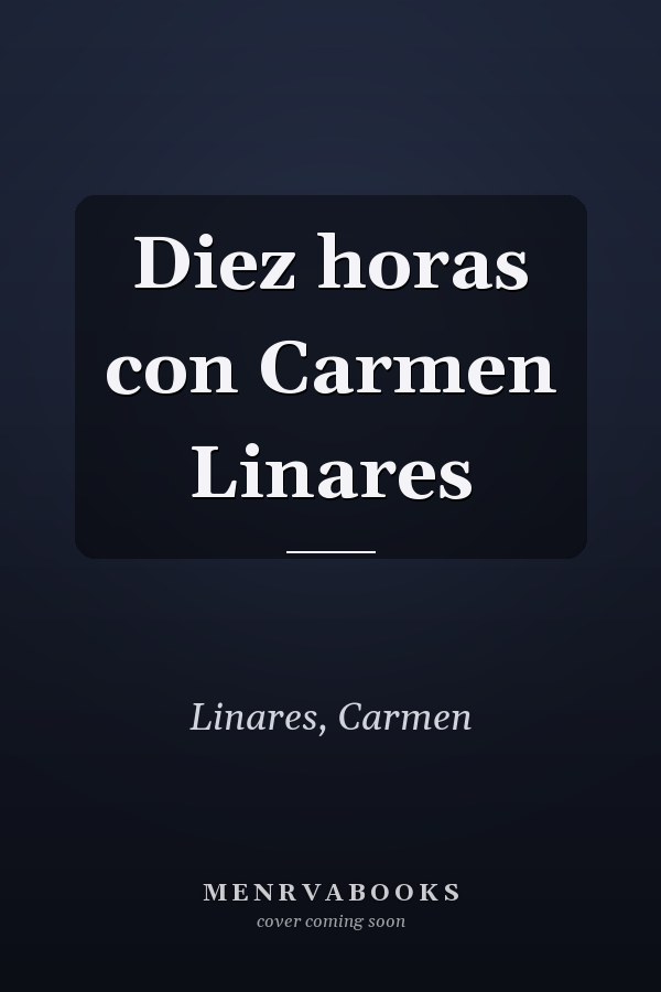 Diez horas con Carmen Linares