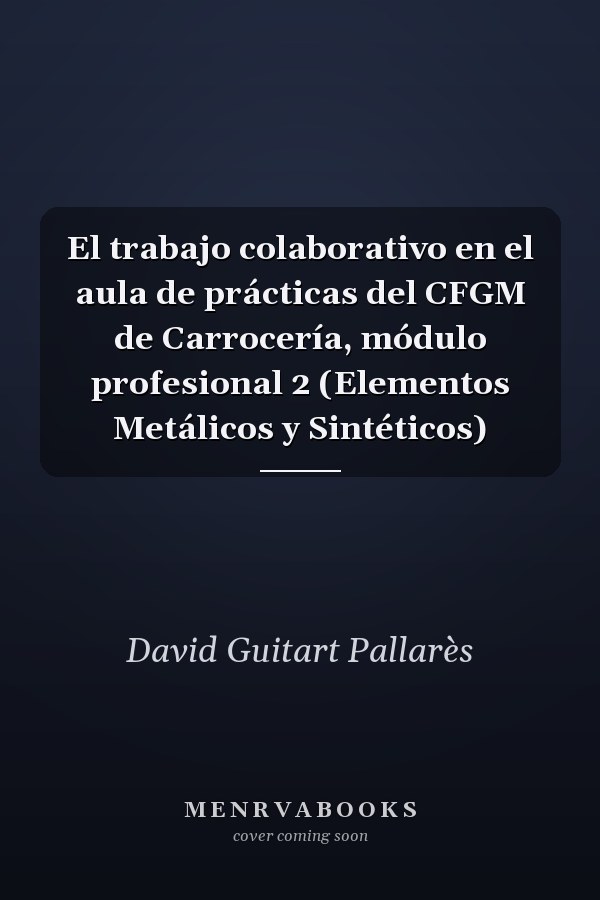 El trabajo colaborativo en el aula de prácticas del CFGM de Carrocería, módulo profesional 2 (Elementos Metálicos y Sintéticos)