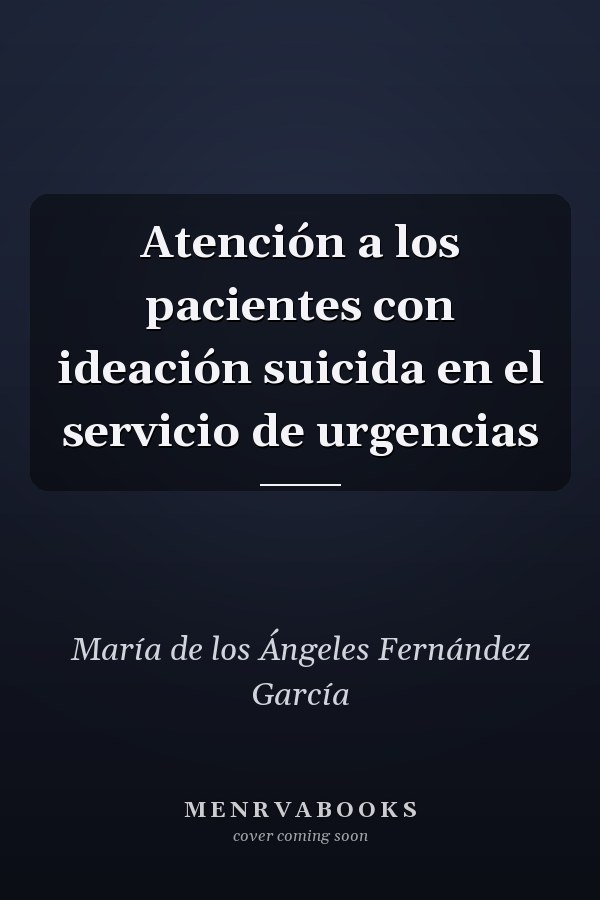 Atención a los pacientes con ideación suicida en el servicio de urgencias