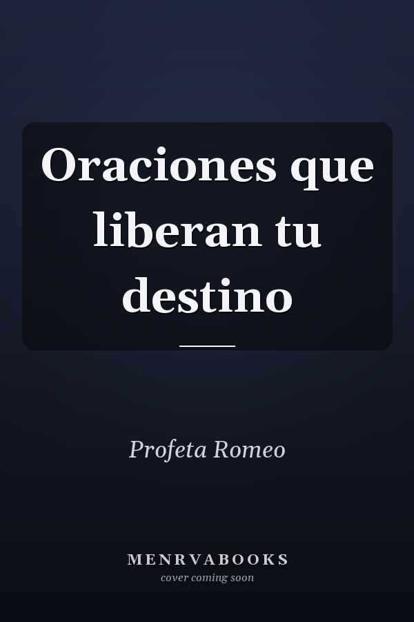 Oraciones que liberan tu destino