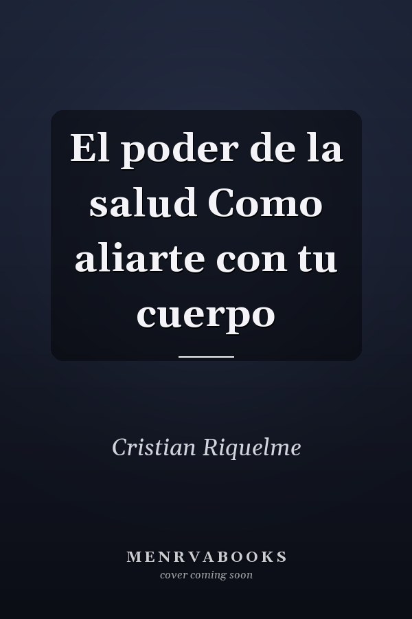 El poder de la salud Como aliarte con tu cuerpo