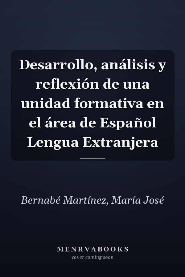 Desarrollo, análisis y reflexión de una unidad formativa en el área de Español Lengua Extranjera