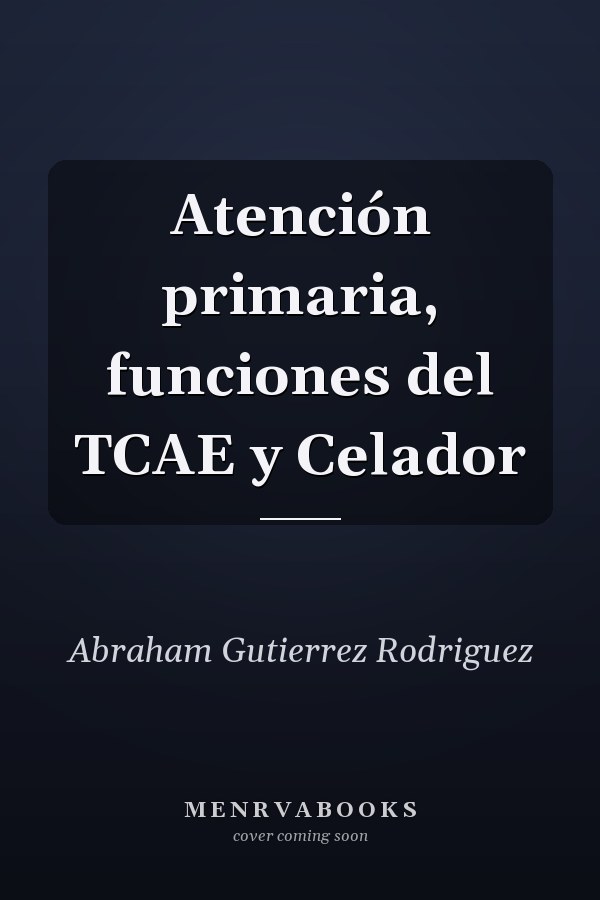 Atención primaria, funciones del TCAE y Celador