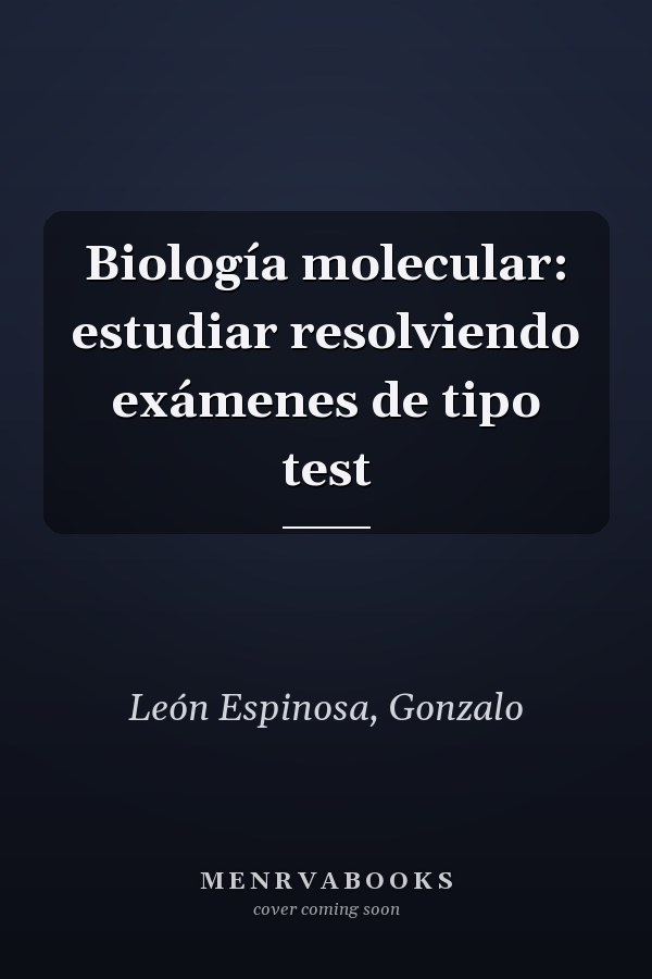 Biología molecular: estudiar resolviendo exámenes de tipo test