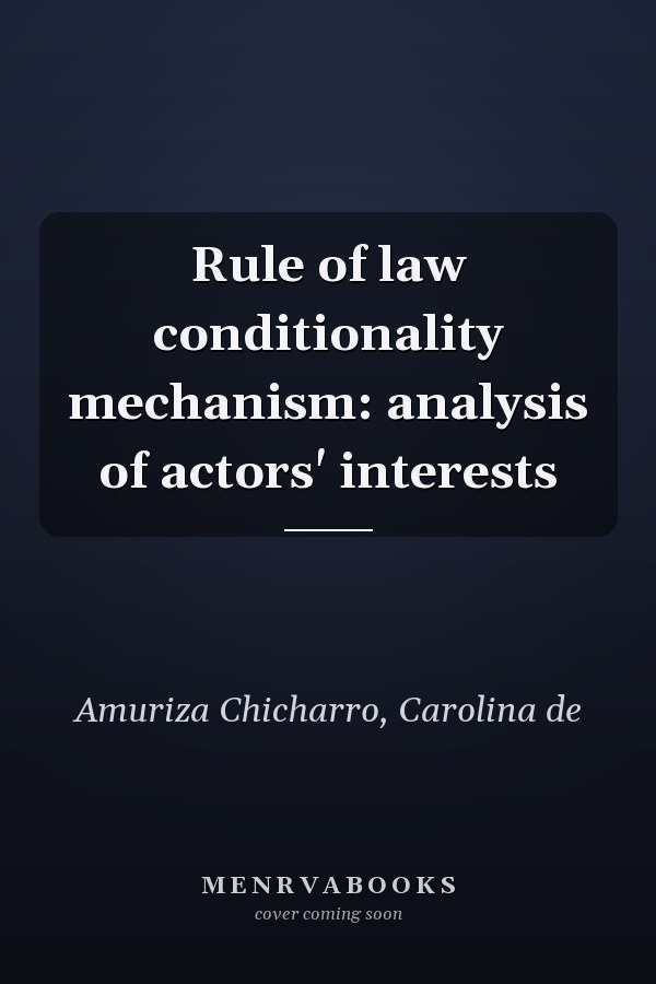 Rule of law conditionality mechanism: analysis of actors' interests