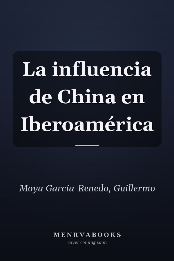 La influencia de China en Iberoamérica