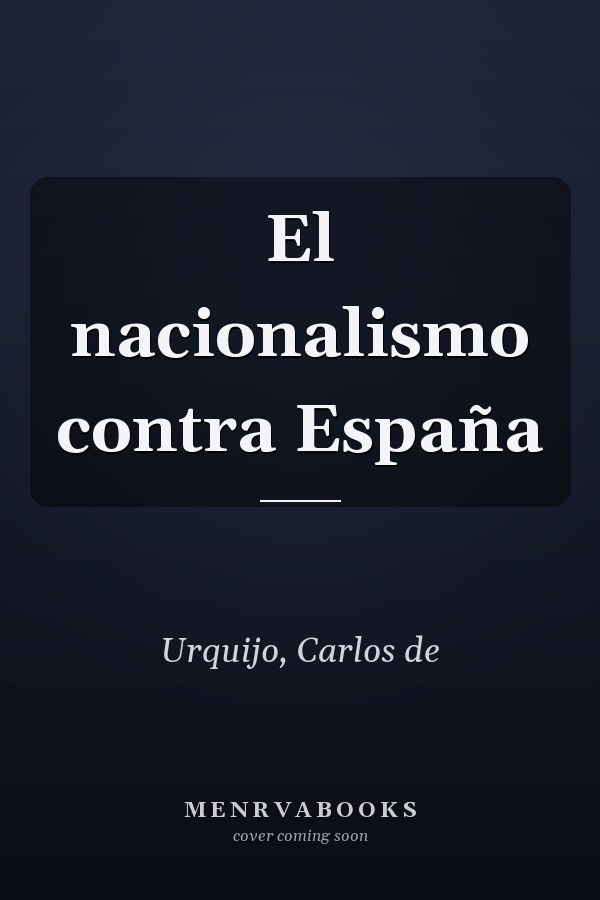 El nacionalismo contra España