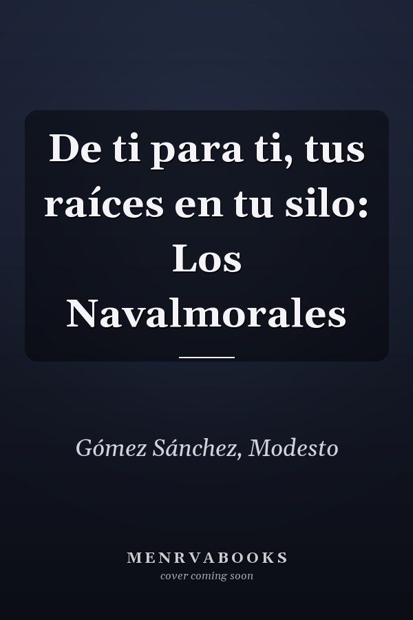 De ti para ti, tus raíces en tu silo: Los Navalmorales
