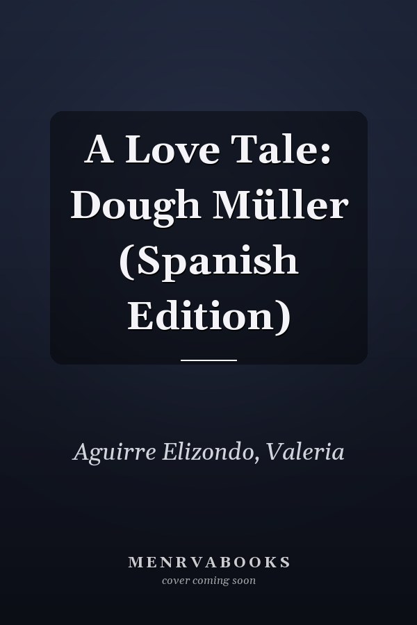 A Love Tale: Dough Müller (Spanish Edition)