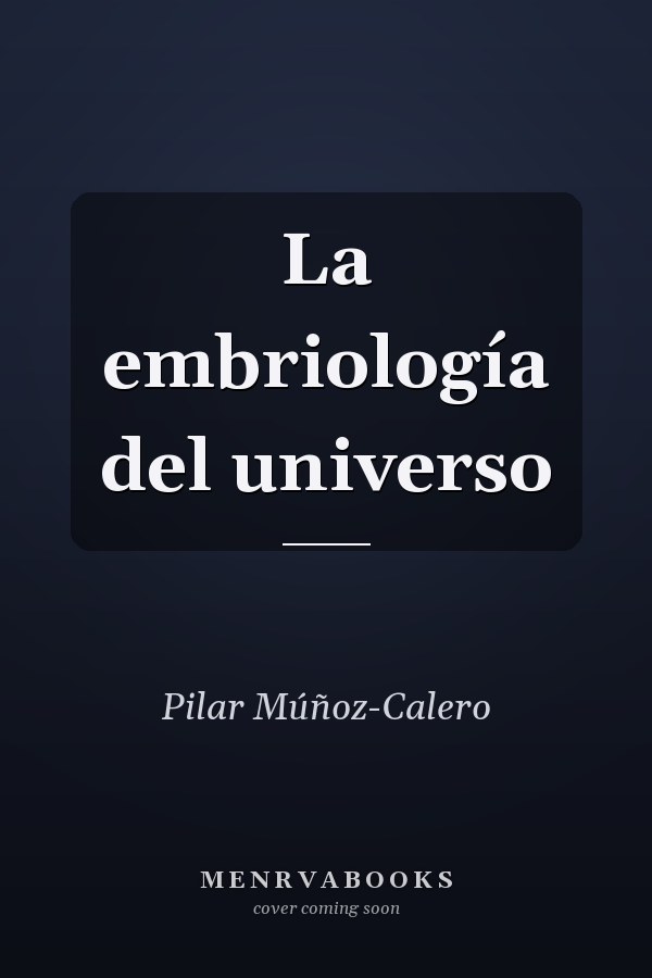 La embriología del universo