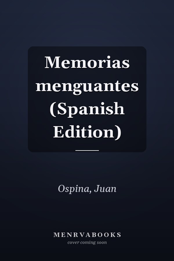 Memorias menguantes (Spanish Edition)