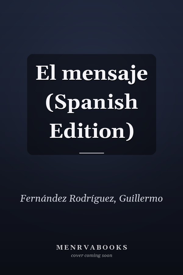 El mensaje (Spanish Edition)