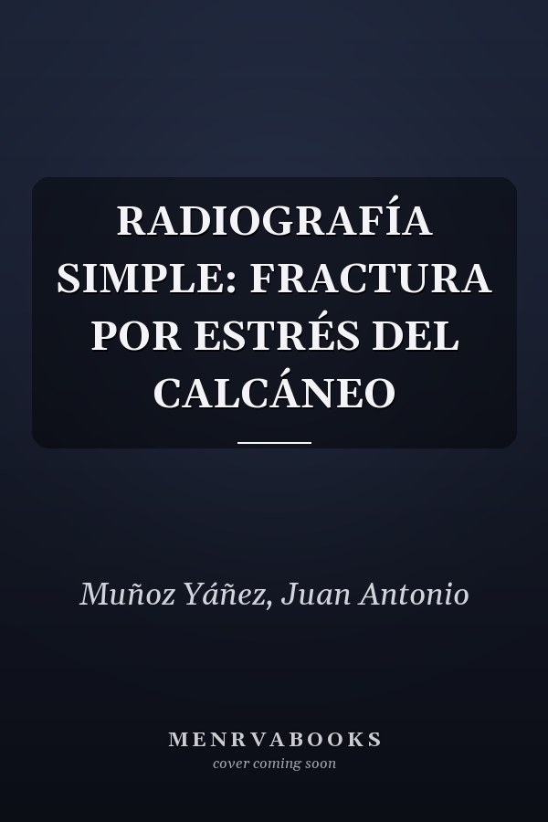 RADIOGRAFÍA SIMPLE: FRACTURA POR ESTRÉS DEL CALCÁNEO