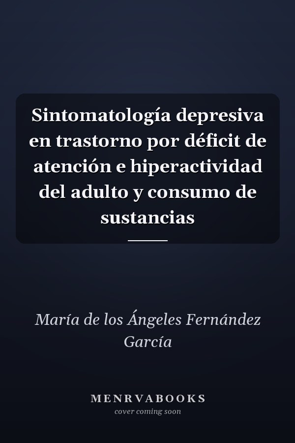 Sintomatología depresiva en trastorno por déficit de atención e hiperactividad del adulto y consumo de sustancias