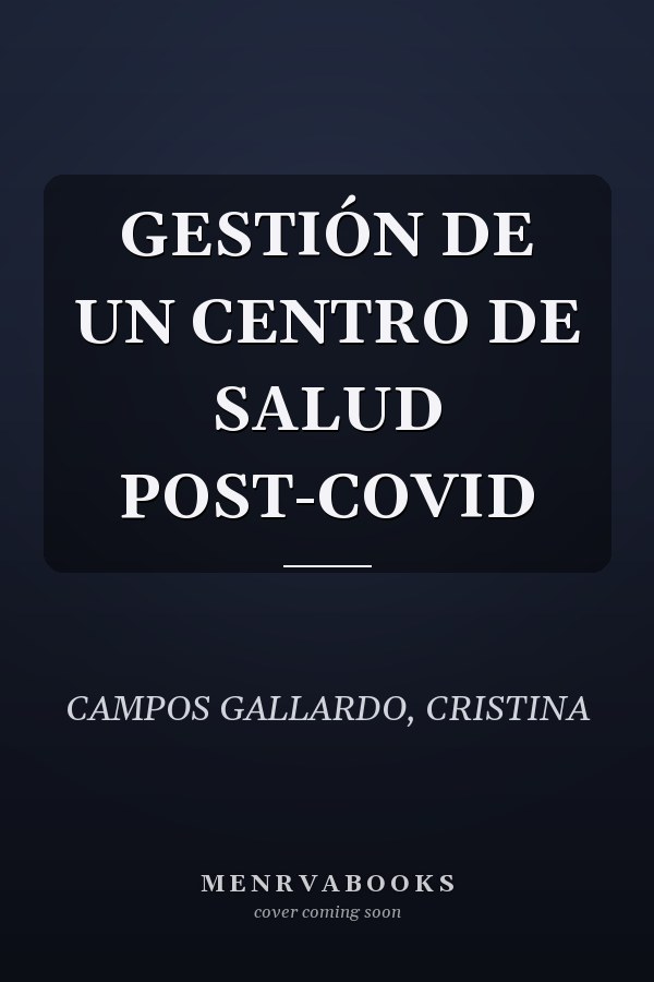 GESTIÓN DE UN CENTRO DE SALUD POST-COVID