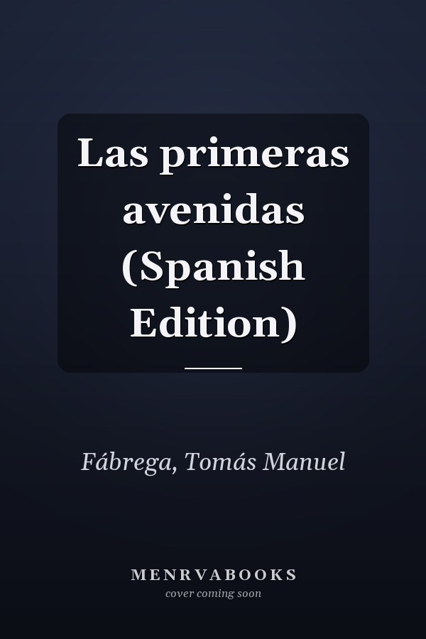 Las primeras avenidas (Spanish Edition)