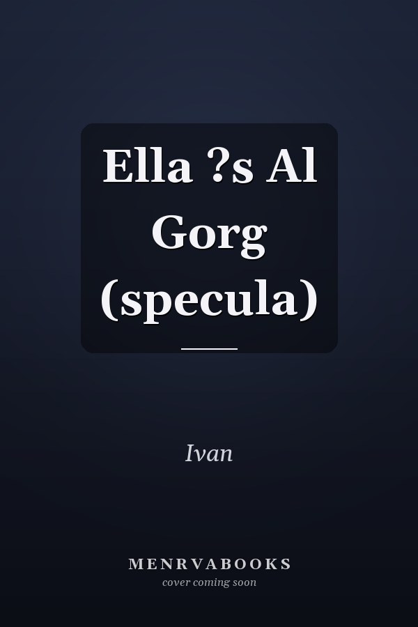 Ella ?s Al Gorg (specula)