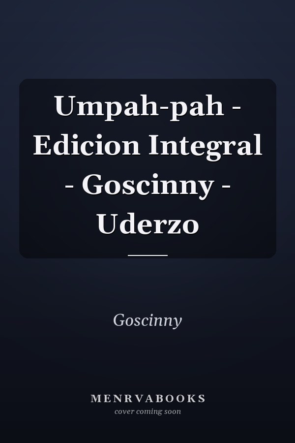 Umpah-pah - Edicion Integral - Goscinny - Uderzo