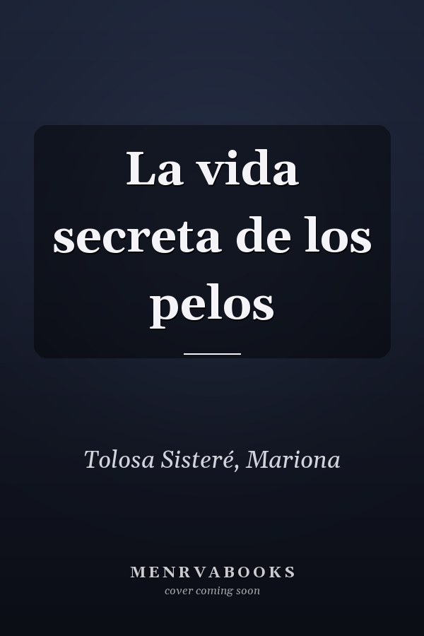 La vida secreta de los pelos