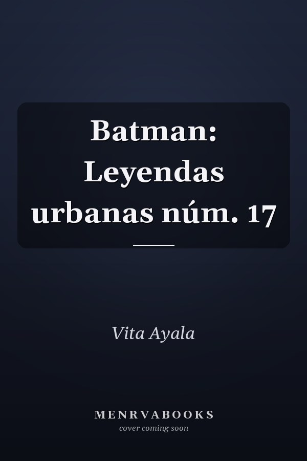 Batman: Leyendas urbanas núm. 17