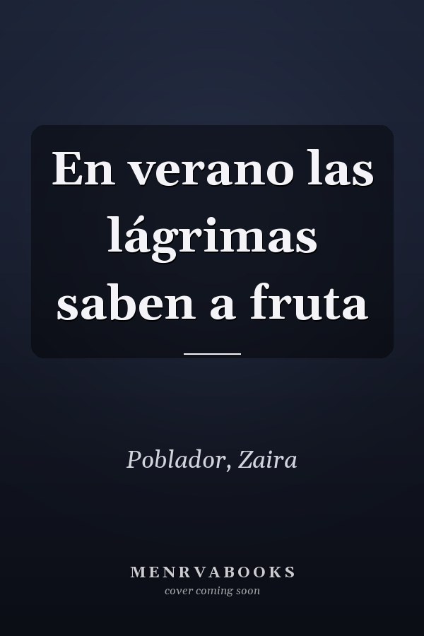 En verano las lágrimas saben a fruta