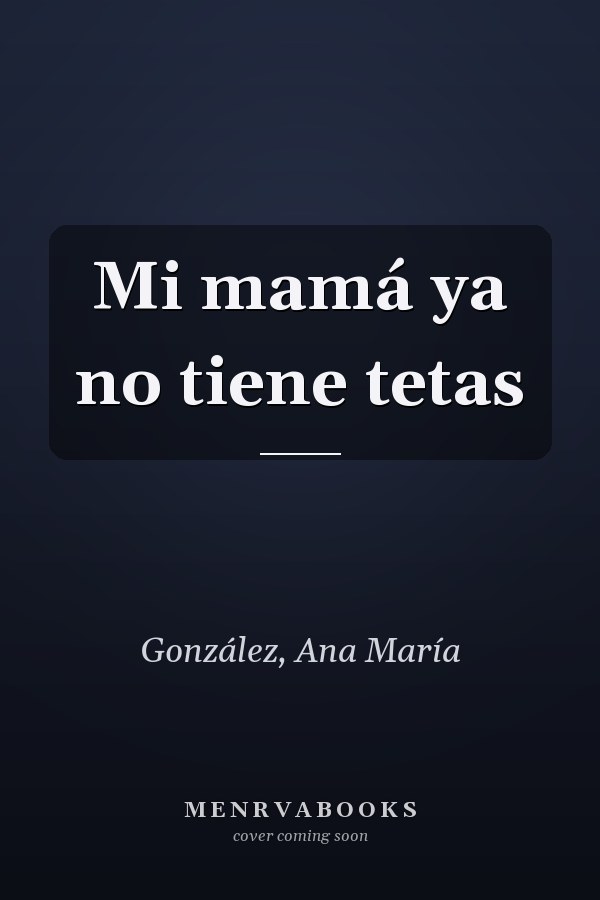 Mi mamá ya no tiene tetas