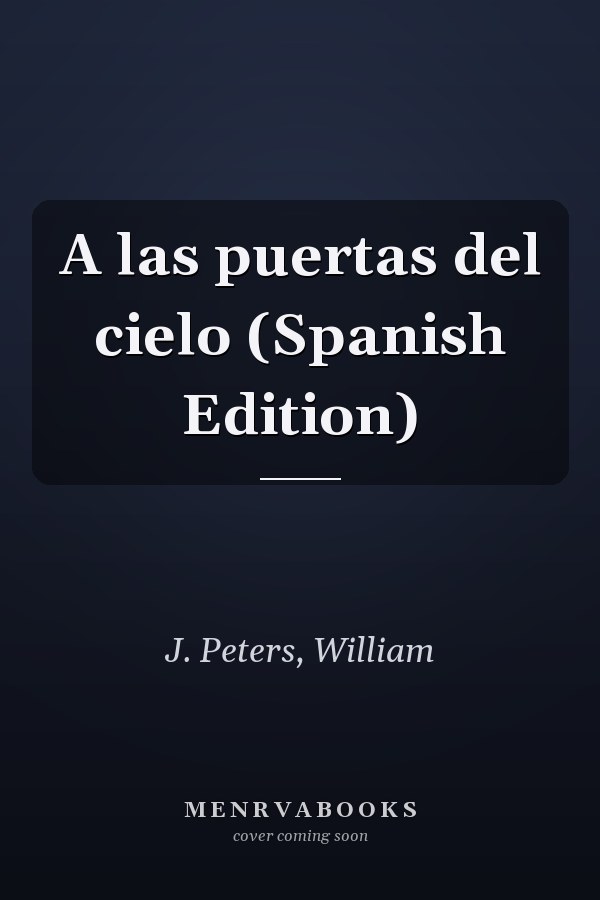 A las puertas del cielo (Spanish Edition)
