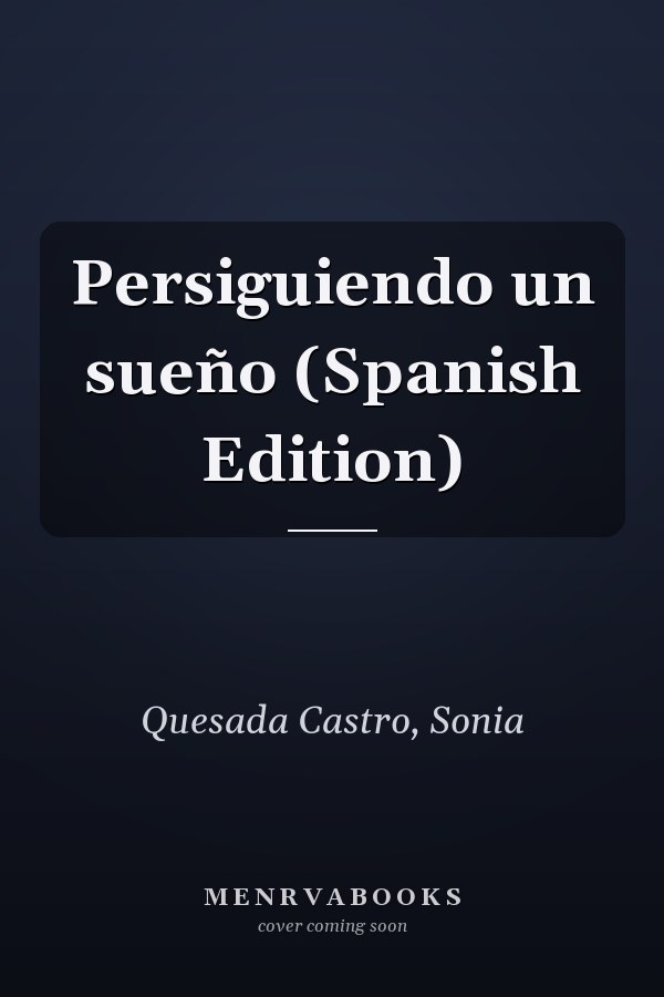 Persiguiendo un sueño (Spanish Edition)