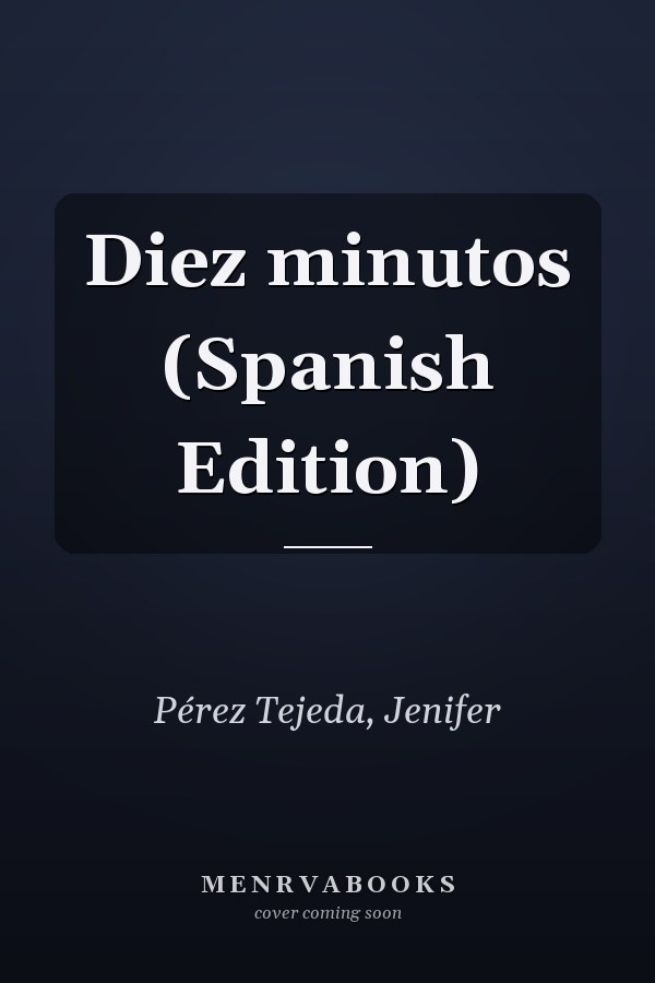 Diez minutos (Spanish Edition)