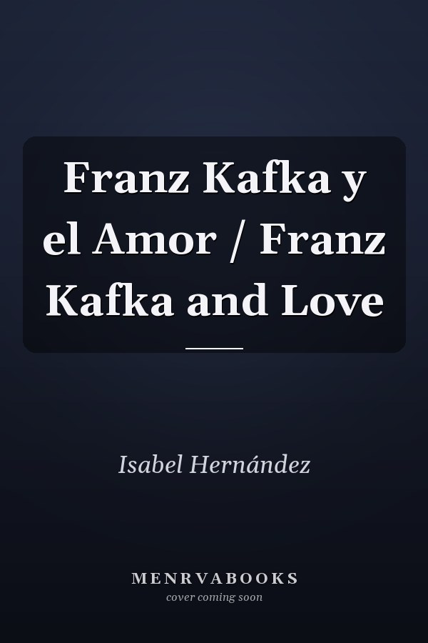 Franz Kafka y el Amor / Franz Kafka and Love