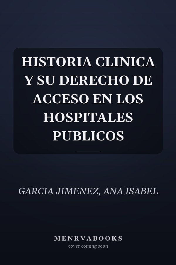 HISTORIA CLINICA Y SU DERECHO DE ACCESO EN LOS HOSPITALES PUBLICOS