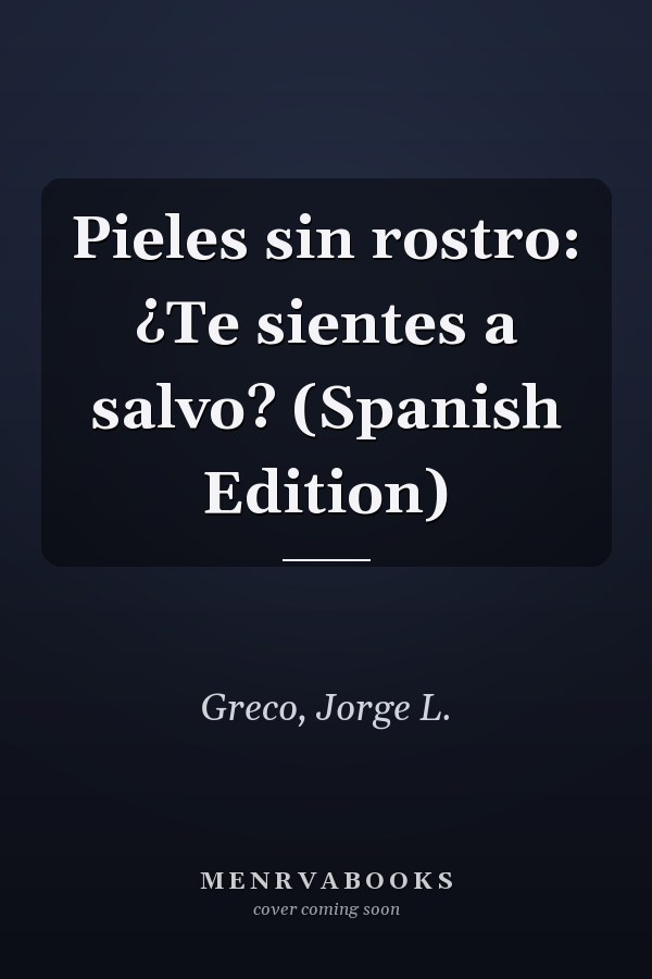 Pieles sin rostro: ¿Te sientes a salvo? (Spanish Edition)