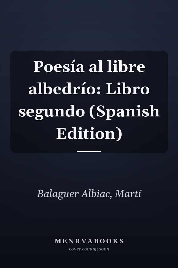 Poesía al libre albedrío: Libro segundo (Spanish Edition)